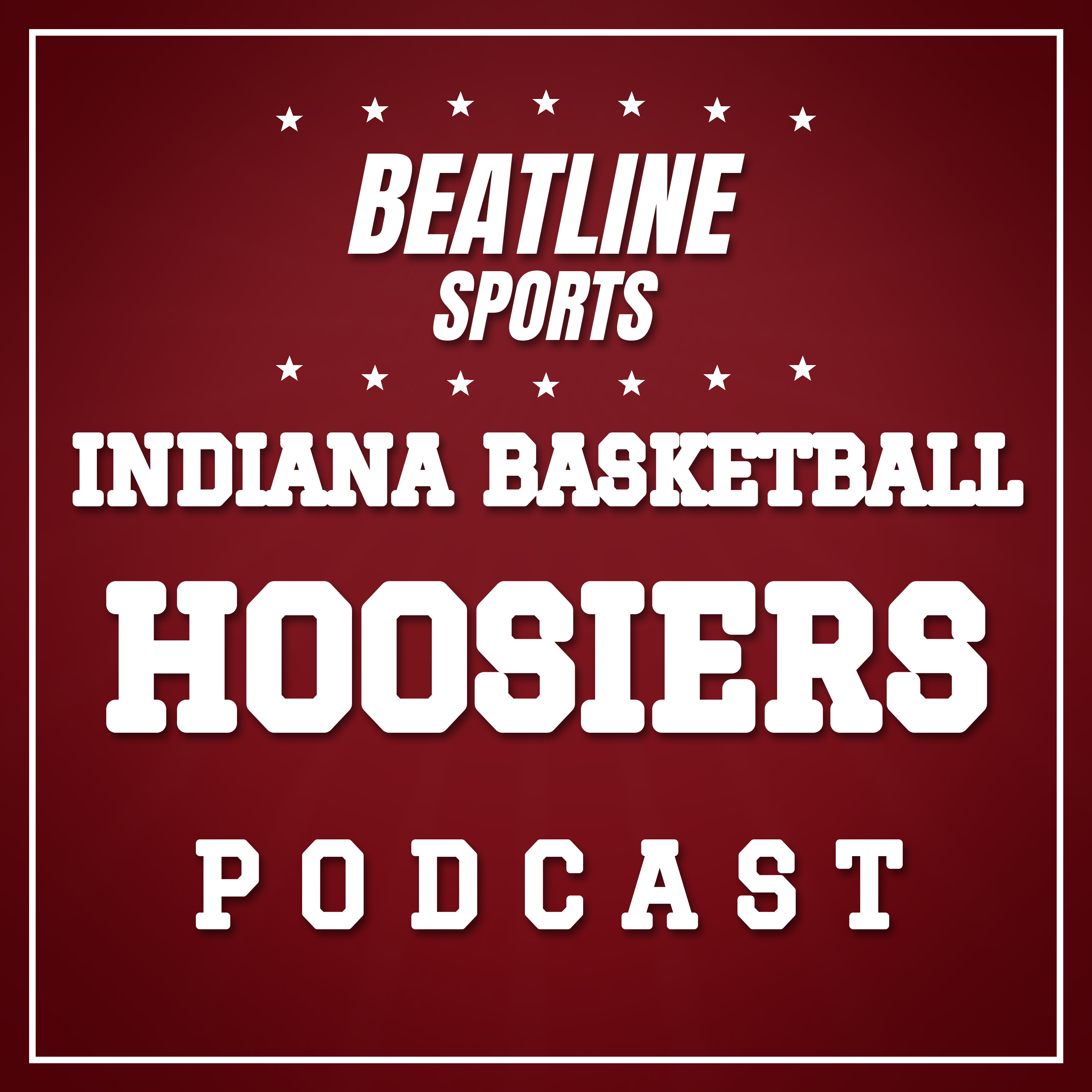 Beatline Indiana Basketball - Daily Podcast On The Indiana Hoosiers