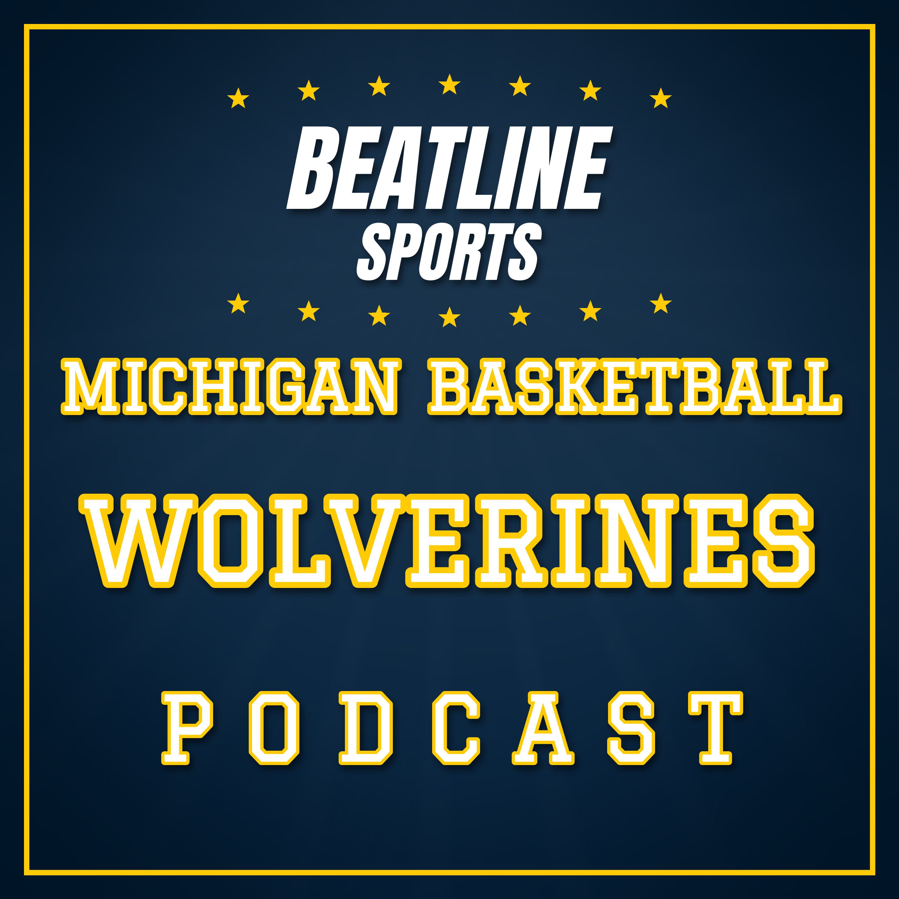 Beatline Michigan Basketball - Daily Podcast On The Michigan Wolverines