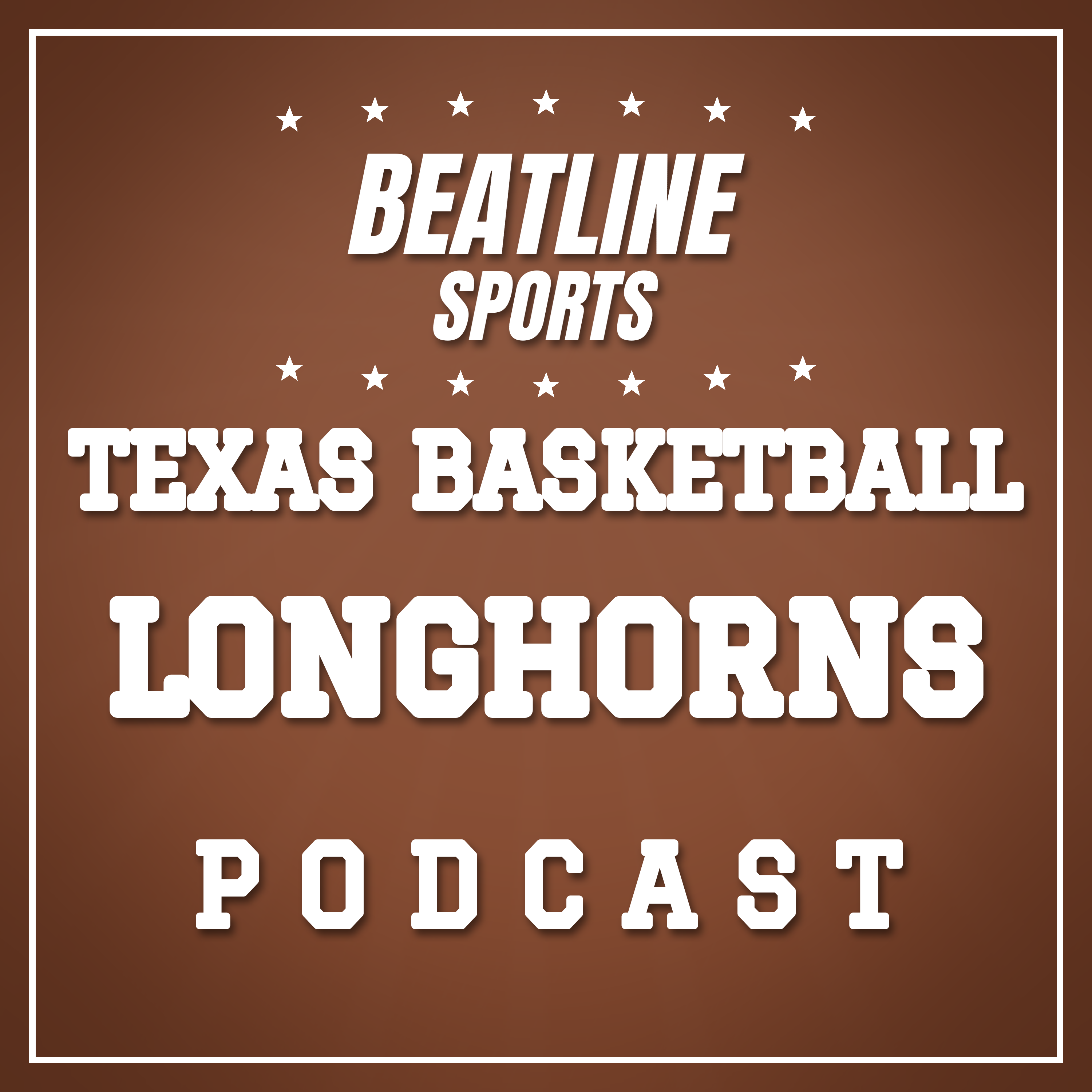 Beatline Texas Basketball - Daily Podcast On The Texas Longhorns