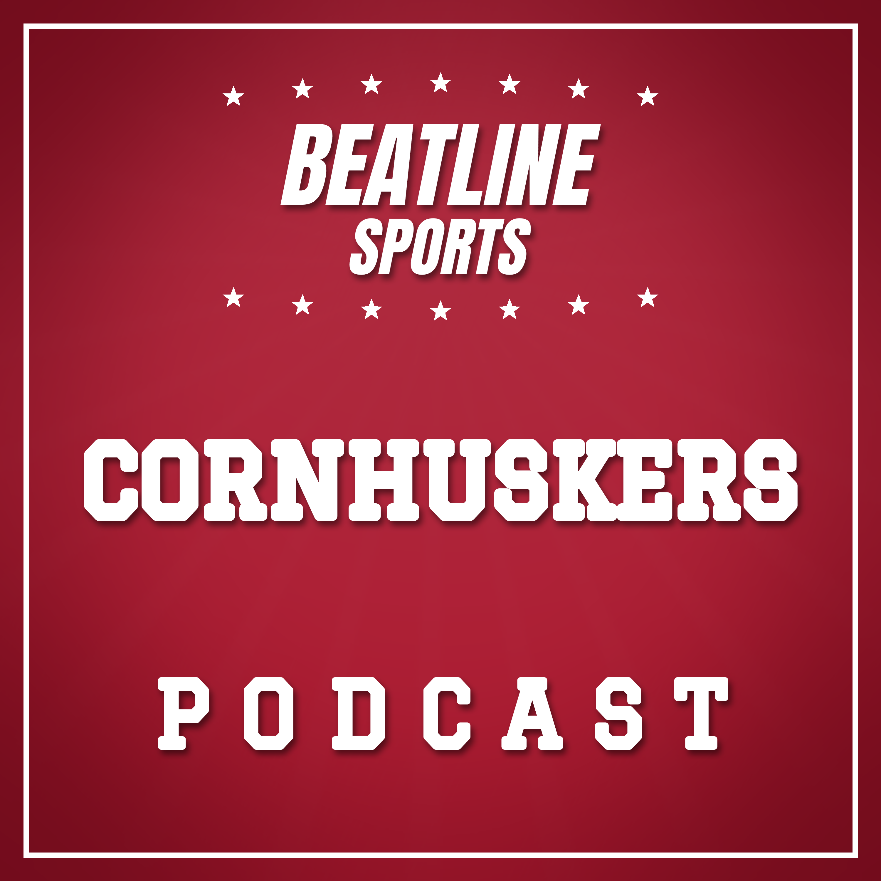 Beatline Cornhuskers - Daily Podcast On The Nebraska Cornhuskers