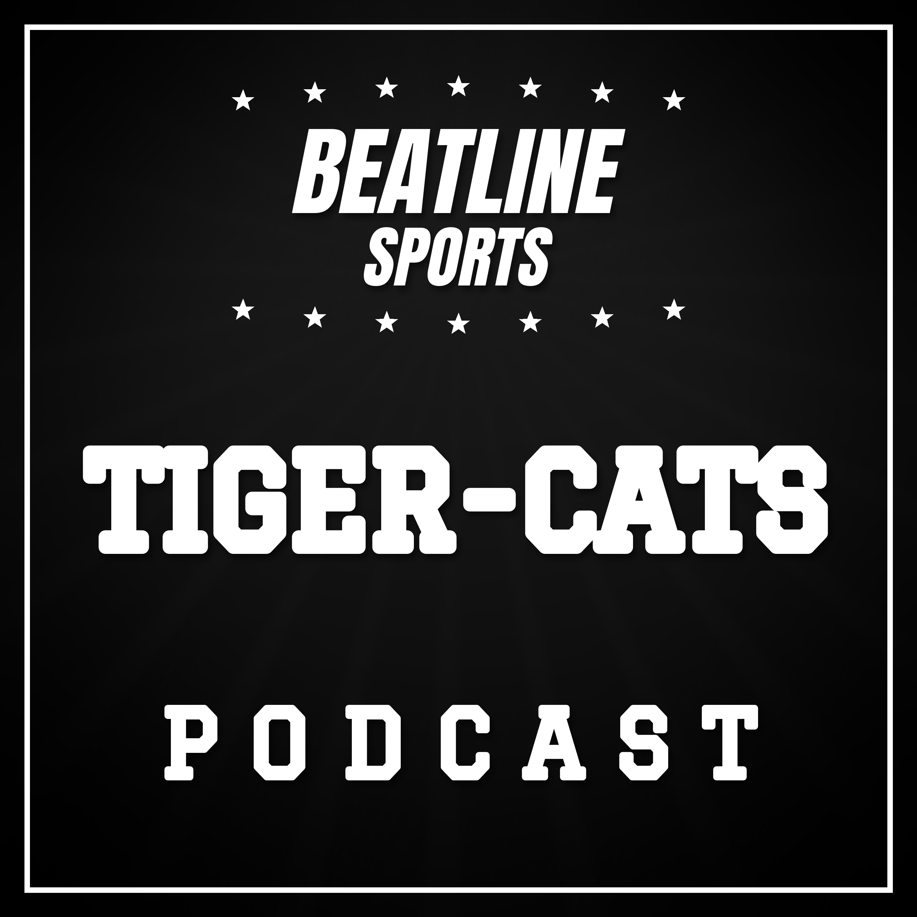 Beatline Tiger-Cats - Daily Podcast On The Hamilton Tiger-Cats