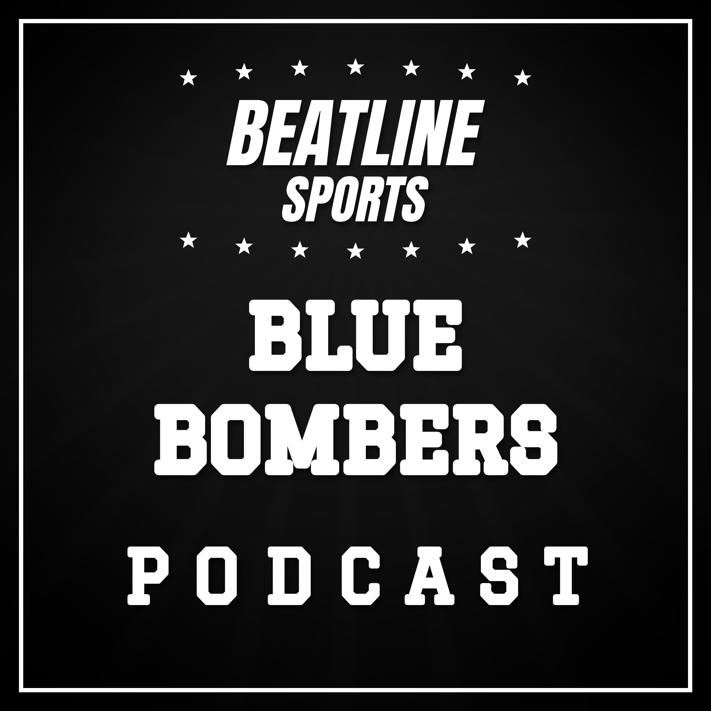 Beatline Blue Bombers - Daily Podcast On The Winnipeg Blue Bombers
